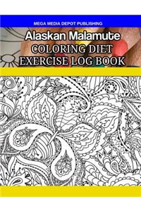 Alaskan Malamute Coloring Diet Exercise Log Book