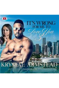 It's Wrong for Me to Love You, Part 3