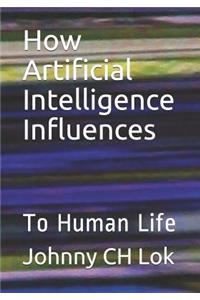 How Artificial Intelligence Influences