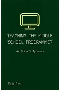 Teaching the Middle School Programmer