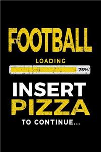Football Loading 75% Insert Pizza To Continue