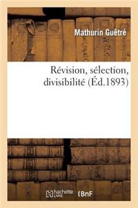 Révision, Sélection, Divisibilité