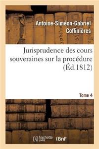 Jurisprudence Des Cours Souveraines Sur La Procédure. Tome 4