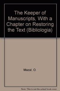 Keeper of Manuscripts, with a Chapter on Restoring the Text
