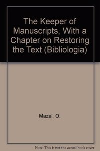 The Keeper of Manuscripts, with a Chapter on Restoring the Text