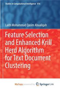 Feature Selection and Enhanced Krill Herd Algorithm for Text Document Clustering