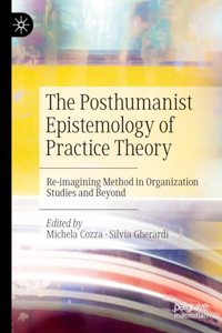 The Posthumanist Epistemology of Practice Theory