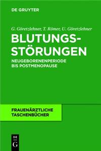 Blutungsstorungen: Neugeborenenperiode Bis Postmenopause