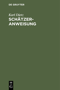 Schätzer-Anweisung: Bekanntmachung Der Kgl. Staatsministerien Der Justiz Und Der Innern Vom 14. Juli 1909, Die Anweisung Für Die Amtliche Feststellung Des Wertes Von Gr