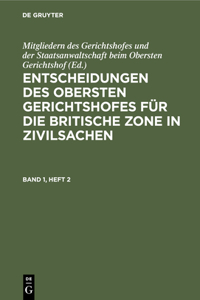 Entscheidungen Des Obersten Gerichtshofes Für Die Britische Zone in Zivilsachen. Band 1, Heft 2