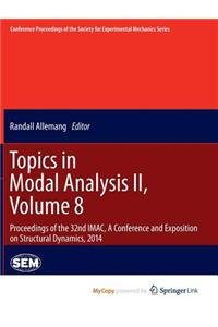 Topics in Modal Analysis II, Volume 8