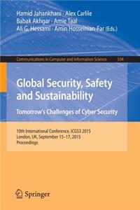 Global Security, Safety and Sustainability: Tomorrow's Challenges of Cyber Security