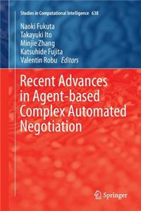 Recent Advances in Agent-Based Complex Automated Negotiation