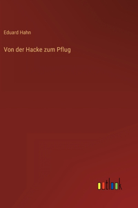 Von der Hacke zum Pflug