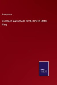 Ordnance Instructions for the United States Navy