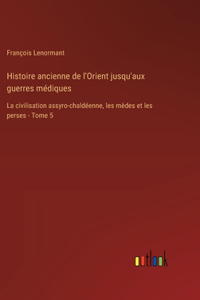 Histoire ancienne de l'Orient jusqu'aux guerres médiques