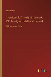 A Handbook for Travellers in Denmark