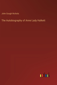 Autobiography of Anne Lady Halkett