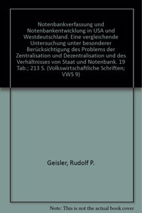 Notenbankverfassung Und Notenbankentwicklung in USA Und Westdeutschland: Eine Vergleichende Untersuchung Unter Besonderer Berucksichtigung Des Problems Der Zentralisation Und Dezentralisation Und Des Verhaltnisses Von Sta