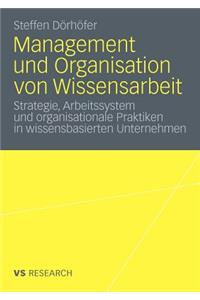 Management Und Organisation Von Wissensarbeit