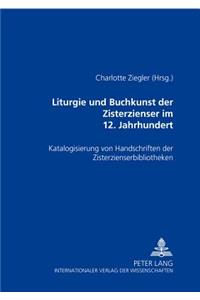 Liturgie Und Buchkunst Der Zisterzienser Im 12. Jahrhundert