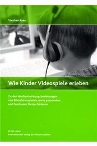 Wie Kinder Videospiele Erleben