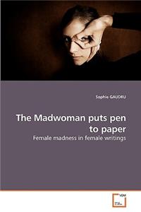 The Madwoman puts pen to paper