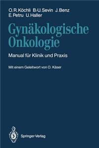 GYN Kologische Onkologie: Manual Fur Klinik Und Praxis (Softcover Reprint of the Origi)