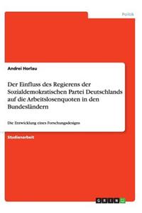 Einfluss des Regierens der Sozialdemokratischen Partei Deutschlands auf die Arbeitslosenquoten in den Bundesländern