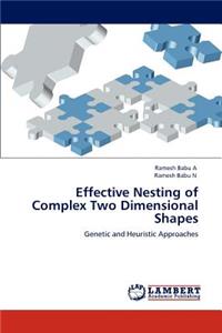 Effective Nesting of Complex Two Dimensional Shapes