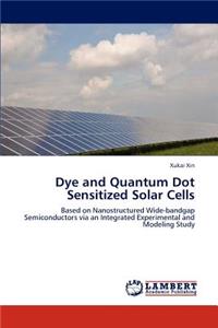Dye and Quantum Dot Sensitized Solar Cells