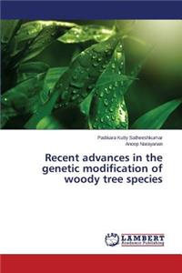 Recent advances in the genetic modification of woody tree species