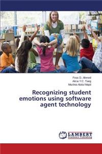 Recognizing student emotions using software agent technology