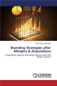 Branding Strategies after Mergers & Acquisitions