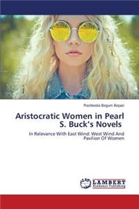 Aristocratic Women in Pearl S. Buck's Novels