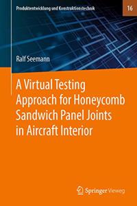 A Virtual Testing Approach for Honeycomb Sandwich Panel Joints in Aircraft Interior