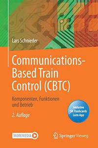 Communications-Based Train Control (Cbtc): Komponenten, Funktionen Und Betrieb