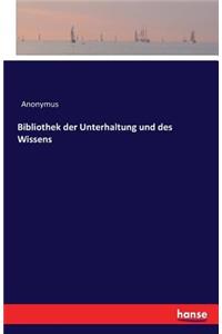 Bibliothek der Unterhaltung und des Wissens