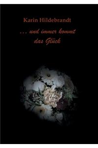 ... und immer kommt das Glück