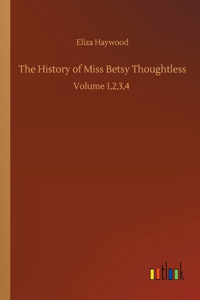 History of Miss Betsy Thoughtless