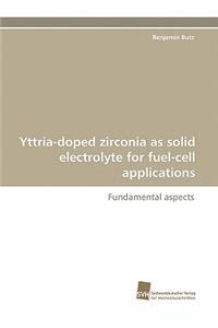 Yttria-Doped Zirconia as Solid Electrolyte for Fuel-Cell Applications