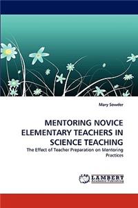 Mentoring Novice Elementary Teachers in Science Teaching