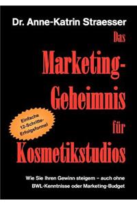 Das Marketing-Geheimnis für Kosmetikstudios