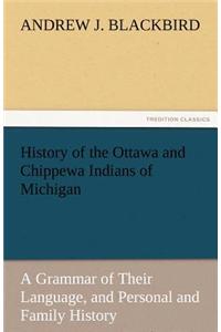 History of the Ottawa and Chippewa Indians of Michigan