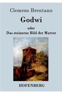 Godwi oder Das steinerne Bild der Mutter