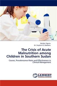 Crisis of Acute Malnutrition Among Children in Southern Sudan