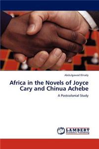 Africa in the Novels of Joyce Cary and Chinua Achebe