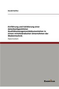 Einführung und Validierung einer datenbankgestützten Qualitätsmanagementdokumentation in einem mittelständischen Unternehmen der Medizintechnik