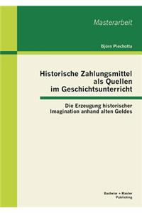 Historische Zahlungsmittel als Quellen im Geschichtsunterricht