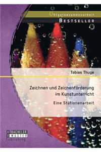 Zeichnen und Zeichenförderung im Kunstunterricht